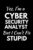 Yes, I’m A Cyber Security Analyst But I Cant’ Fix Stupid: Funny Cyber Security Notebook With Lined Pages, A Simple And Practical Appreciation Gift Idea For CyberSecurity Analyst